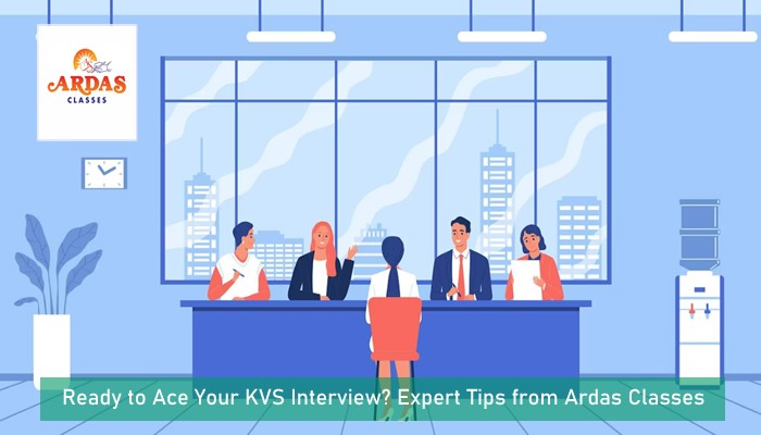 Ready to Ace Your KVS Interview? Expert Tips from Ardas Classes