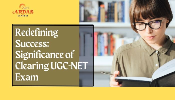 Redefining Success: The Significance of Clearing UGC-NET Exam