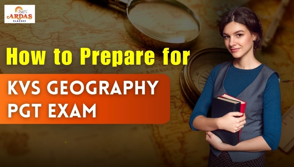 How to Prepare for KVS Geography PGT Exam