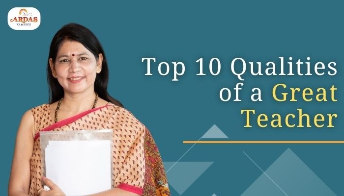Top 10 Qualities of a Great Teacher