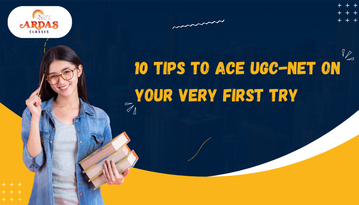 10 Tips to Ace UGC NET on Your Very First Try