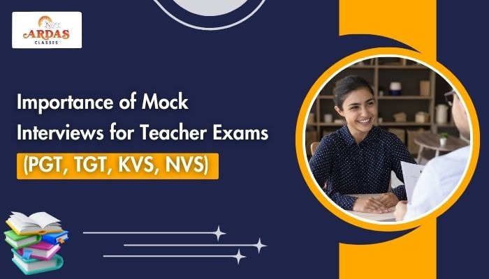 Importance of Mock Interviews for Teacher Exams (PGT, TGT, KVS, NVS)