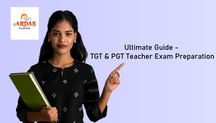 Ultimate Guide to TGT & PGT Teacher Exam Preparation